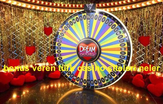 bonus veren türk casino siteleri neler
