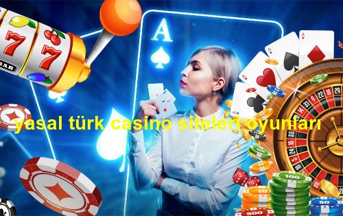 yasal türk casino siteleri oyunları